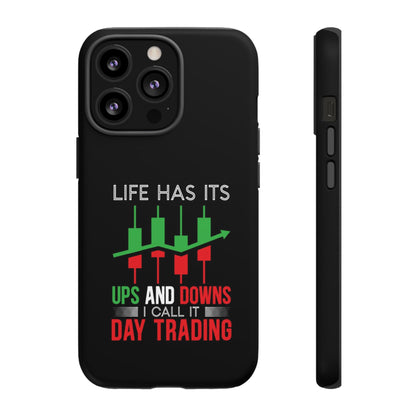 Stylish Phone Case for Day Traders, Life Has Its Ups and Downs, Unique Gift for Traders, Trendy Tech Accessories, iPhone Cover