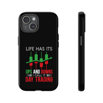 Stylish Phone Case for Day Traders, Life Has Its Ups and Downs, Unique Gift for Traders, Trendy Tech Accessories, iPhone Cover