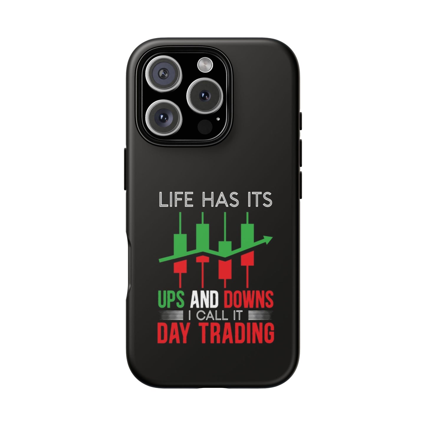Stylish Phone Case for Day Traders, Life Has Its Ups and Downs, Unique Gift for Traders, Trendy Tech Accessories, iPhone Cover